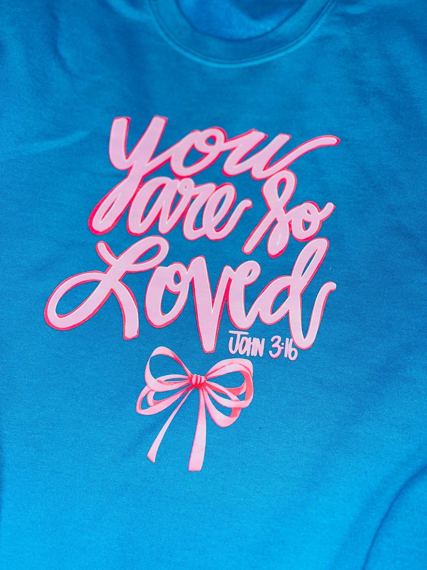 You Are So Loved Sweatshirt