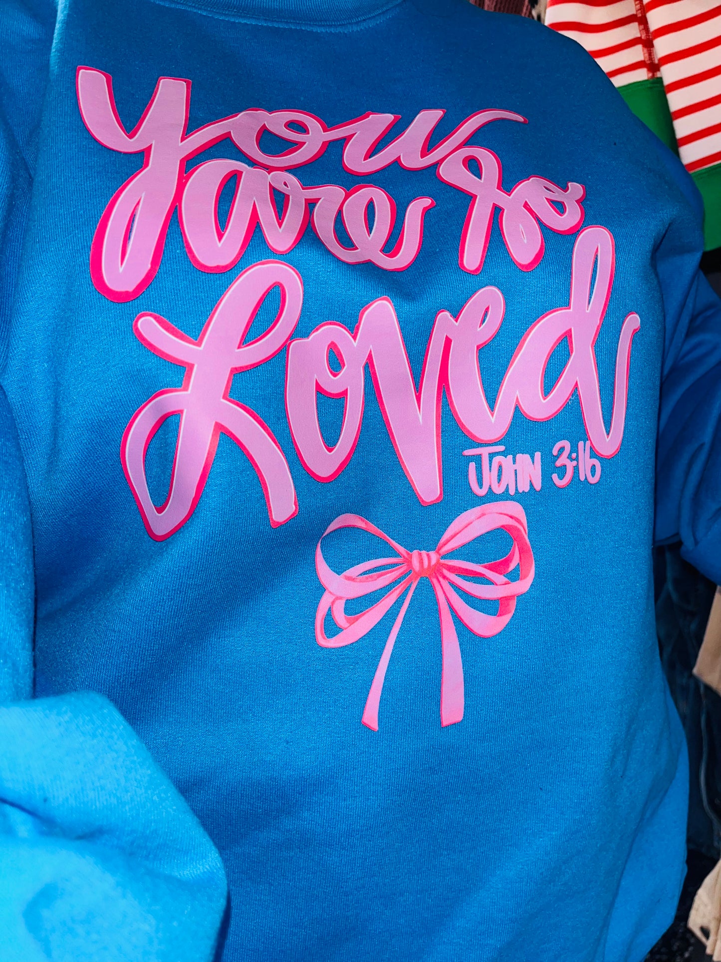 You Are So Loved Sweatshirt